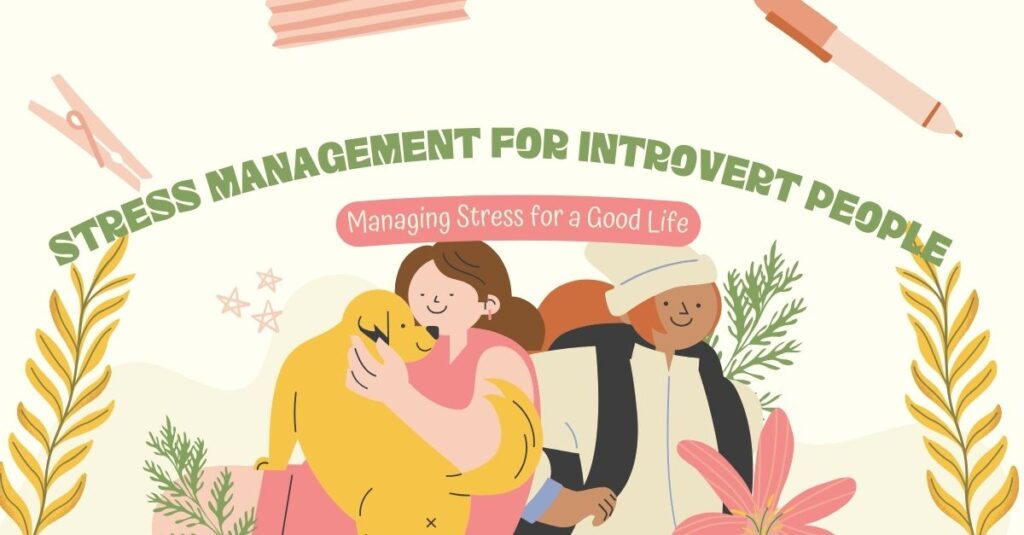 how to Managing Introvert hard Stress full guide