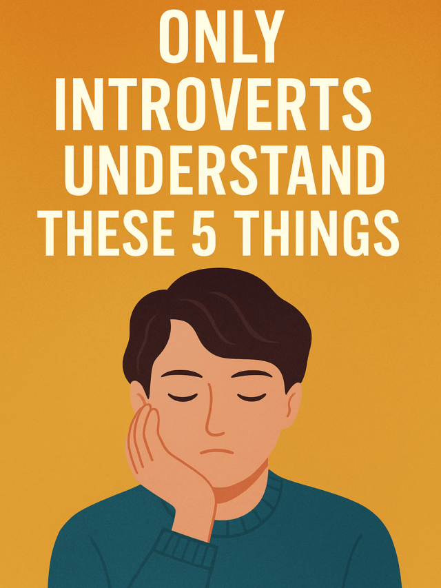 Only Introverts Understand These 5 Things Best